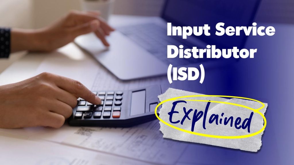 Indirect Taxation Input Service Distributor Explained