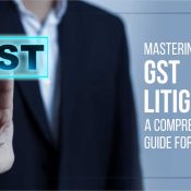 Indirect Taxation | Strategies for Successful GST Litigation