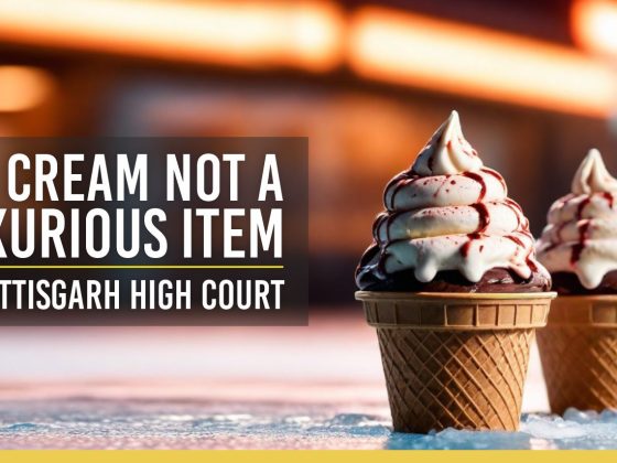 Ice cream not a luxurious item, says Chhattisgarh High Court