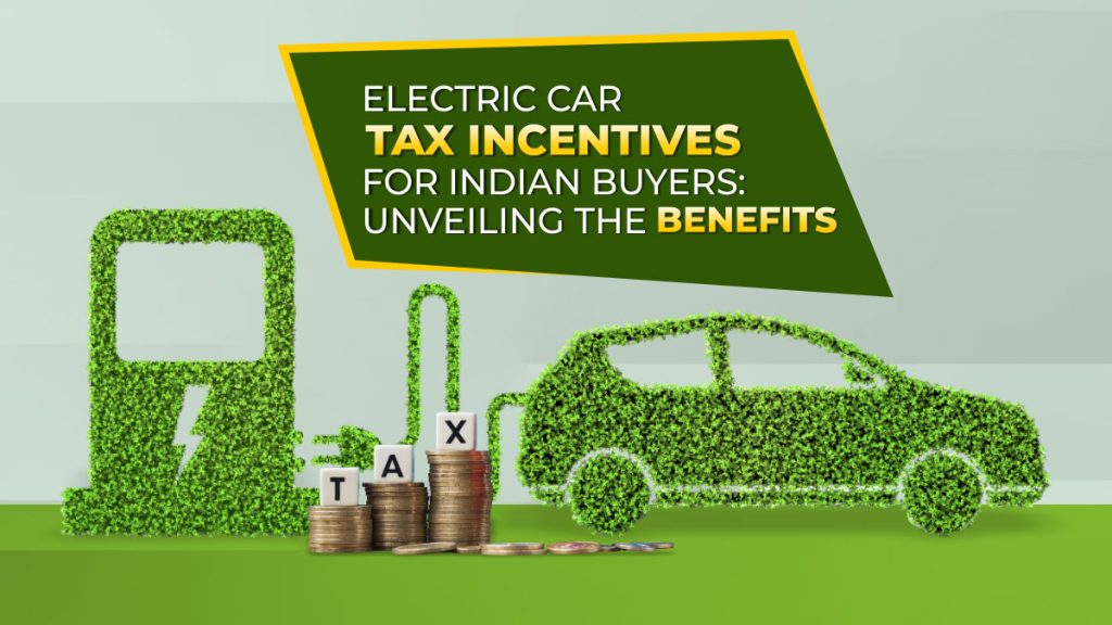 Indirect Taxes Tax Incentives & Subsides for Electric Car