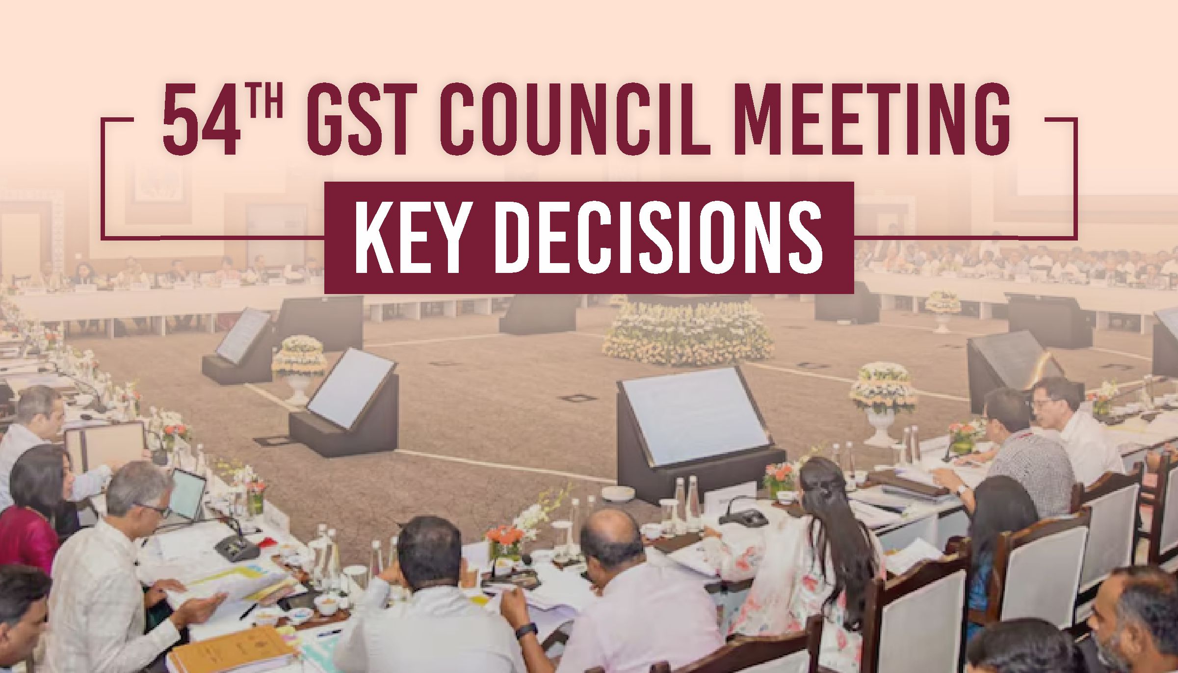 54th GST Council Meeting Decisions