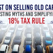 GST on Selling Old Cars - Busting Myths and Simplifying the 18% Tax Rule