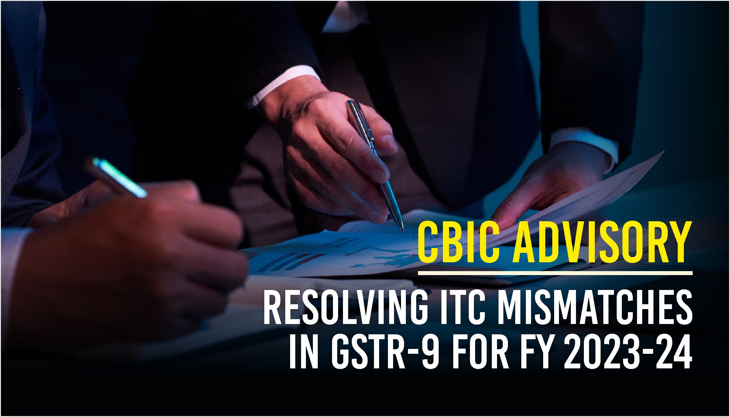 Resolving ITC Mismatches in GSTR-9 for FY 2023-24