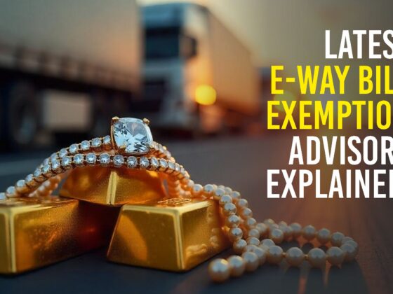 New E-Way Bill Exemption Advisory Explained