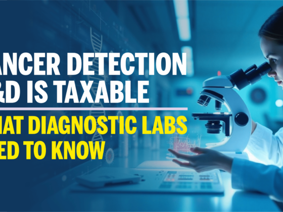 Cancer Detection R&D Is Taxable What Labs Need to Know