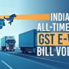 India Logs All-Time High GST E-Way Bill Volume