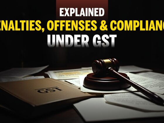 Penalties, Offenses & Compliance Under GST Explained