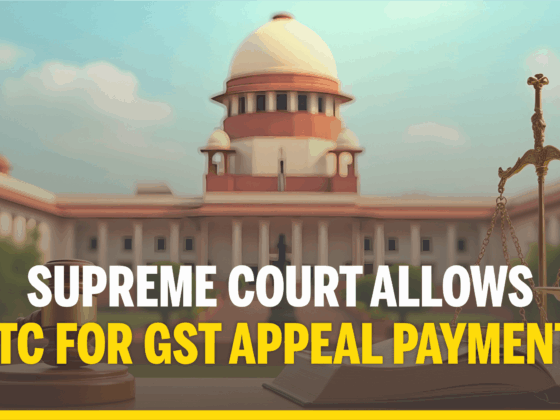 Supreme Court Allows ITC for GST Appeal Payment
