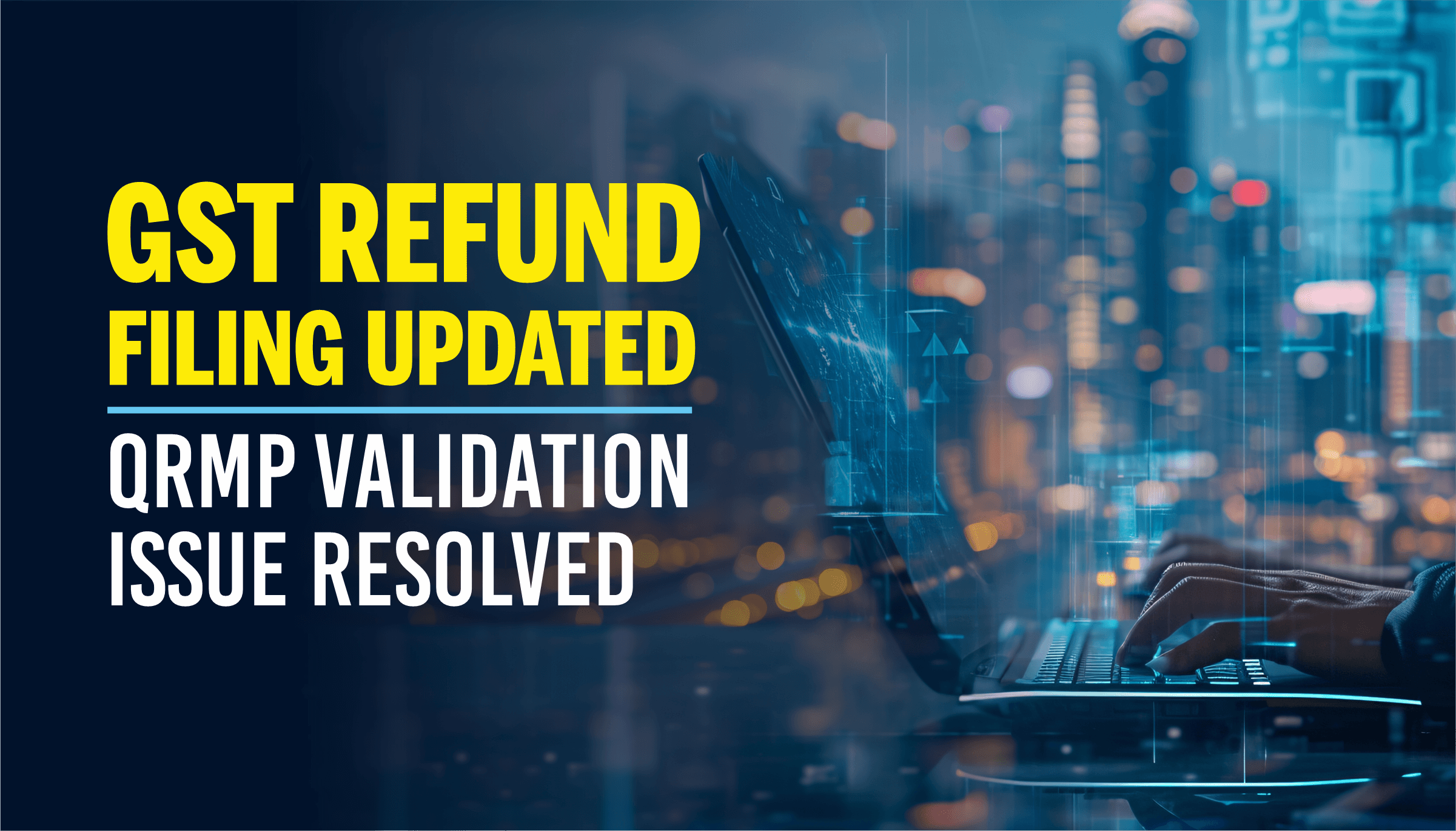 GST Refund Filing Updated - QRMP Validation Issue Resolved