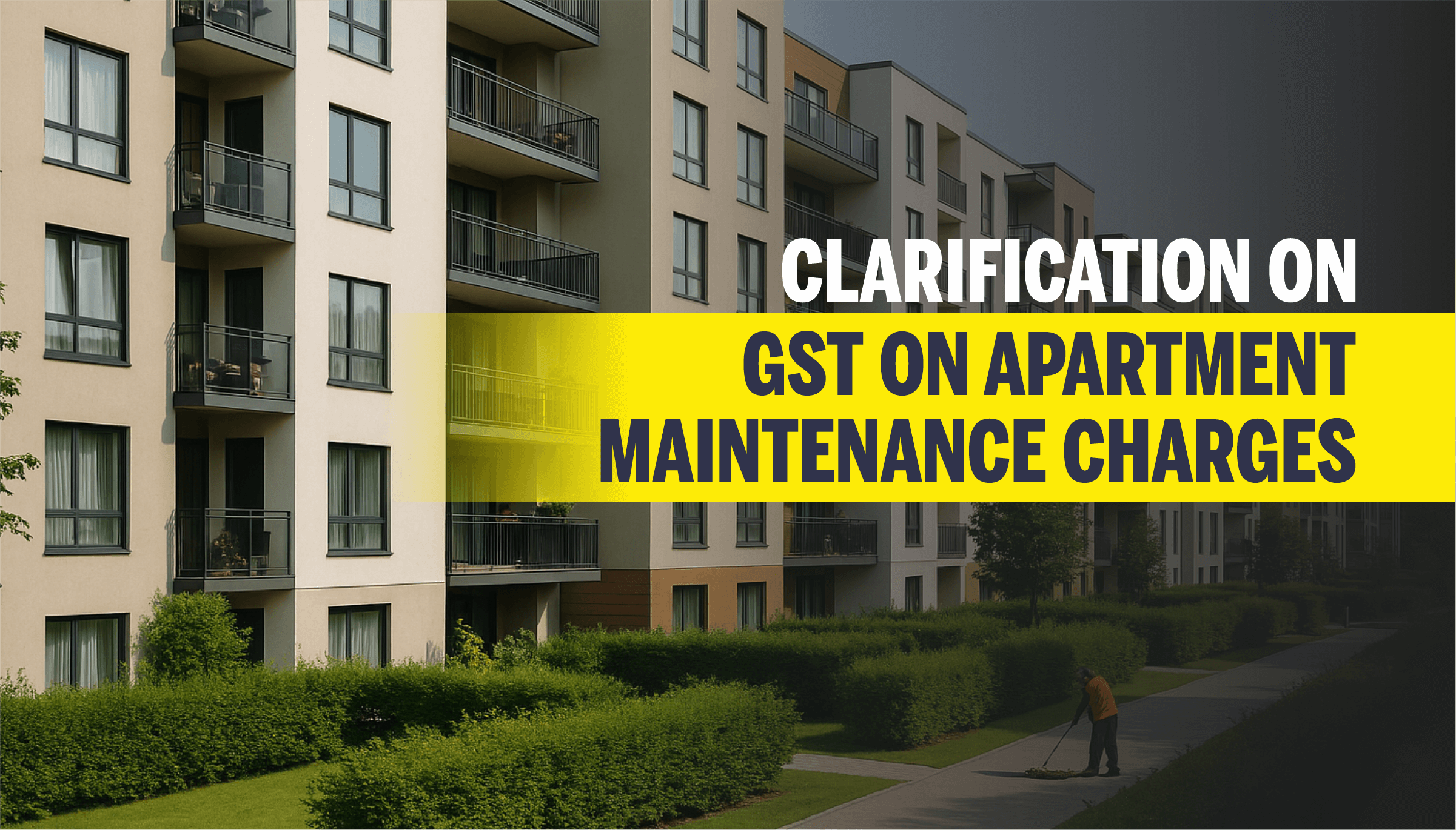 Clarification on GST on Apartment Maintenance Charges