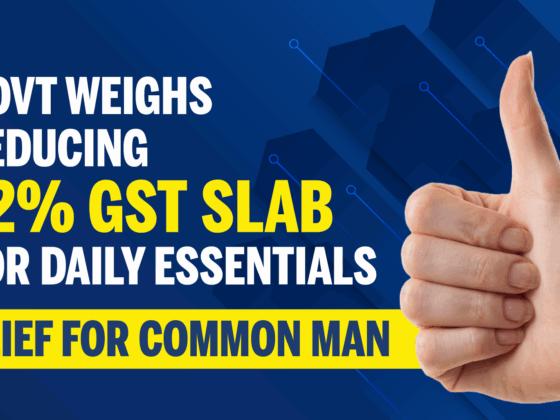 Govt Weighs Reducing 12% GST Slab for Essentials