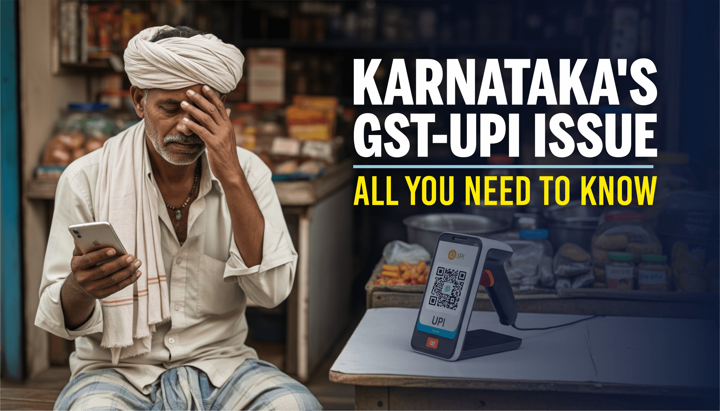 Karnataka's GST-UPI Issue - All You Need To Know