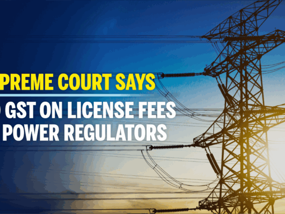 SC Says No GST on License Fees by Power Regulators