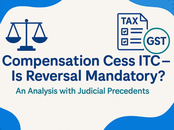 Compensation Cess ITC – Is reversal mandatory?