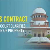Works Contract Law - SC Clarifies 'Transfer of Property'