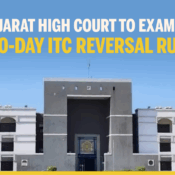Gujarat High Court to Examine 180-Day ITC Reversal Rule
