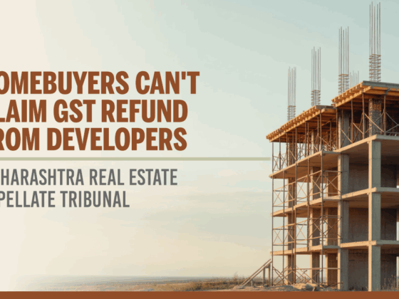 Homebuyers Can't Claim GST Refund from Developers