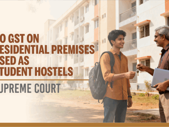 No GST on Residential Premises Used as Student Hostels