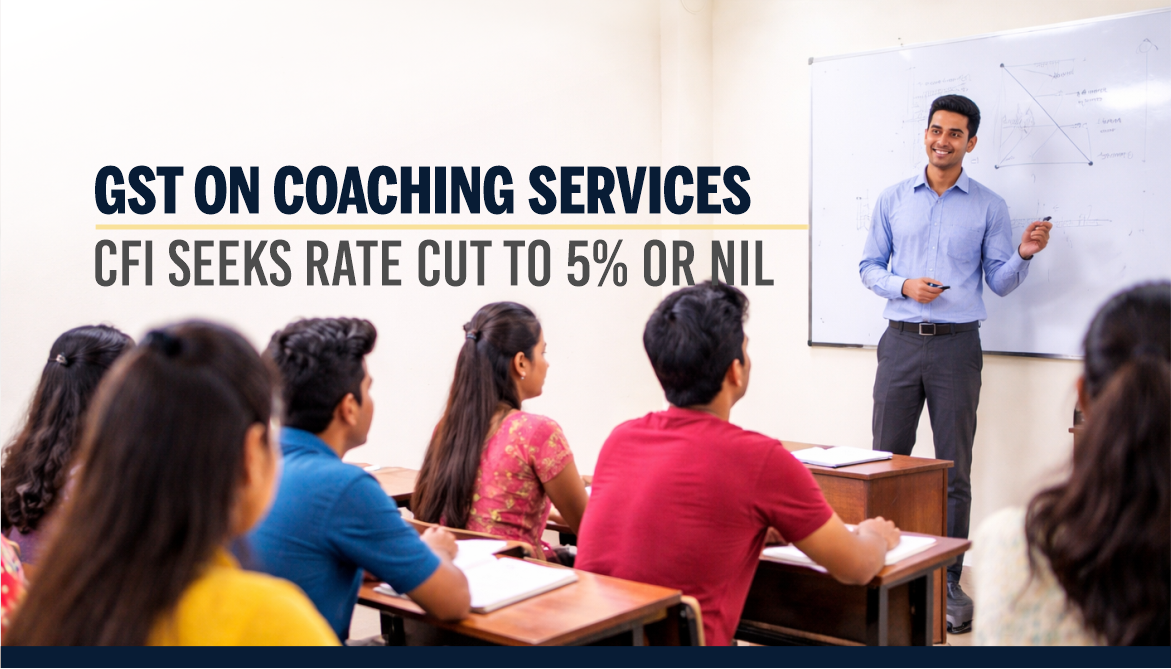 GST on Coaching Services - CFI Seeks Rate Cut to 5% or Nil