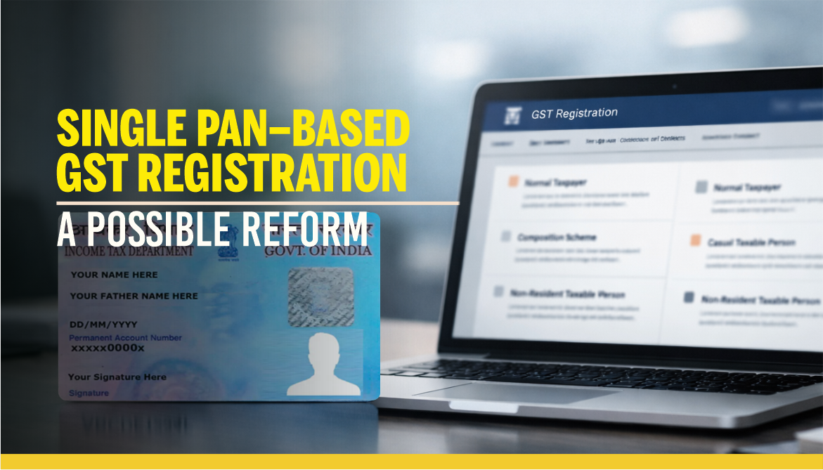 Single PAN–Based GST Registration - Union Budget 2026 Reform