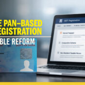 Single PAN–Based GST Registration - Union Budget 2026 Reform