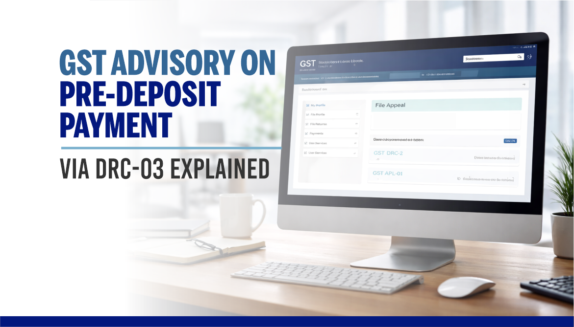 GST Advisory on Pre-Deposit Payment via DRC-03 Explained