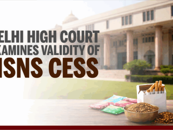 Delhi High Court Examines Validity of HSNS Cess