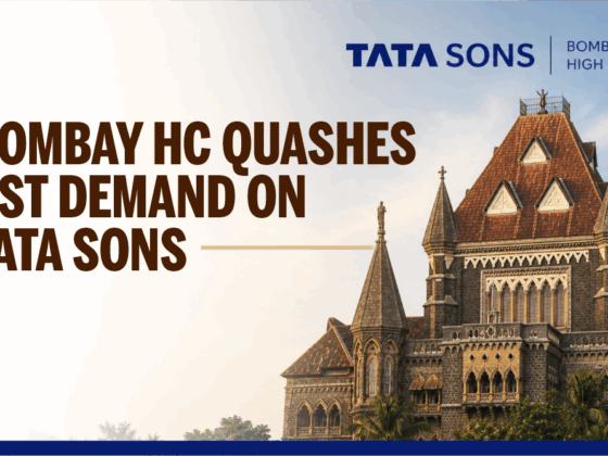 Bombay HC Quashes ₹1,524 Cr GST Demand on Tata Sons